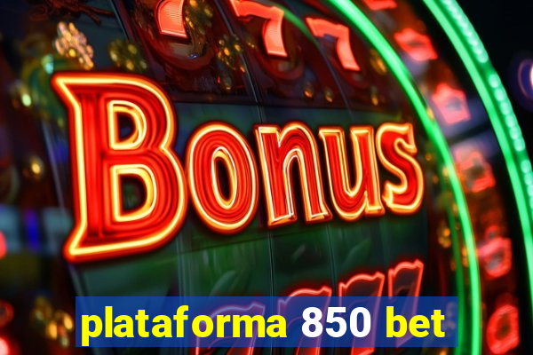 plataforma 850 bet